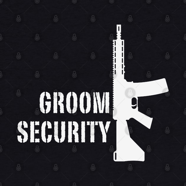 Groom Security (Bachelor Party / Stag Night / Rifle / White) by MrFaulbaum